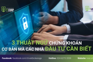 3 THUẬT NGỮ CHỨNG KHOÁN CƠ BẢN MÀ NHÀ ĐẦU TƯ F0 CẦN BIẾT